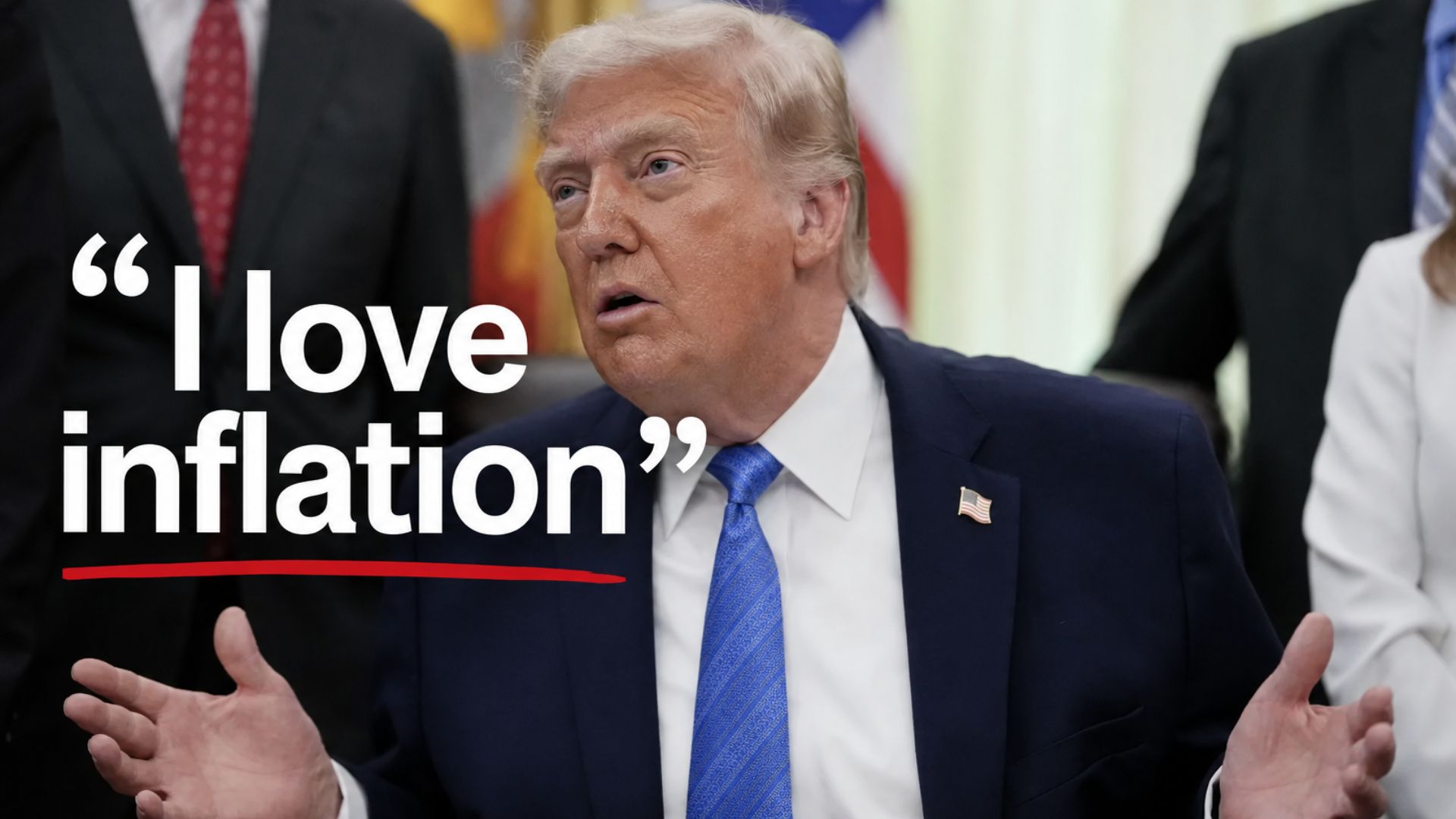 🏛️ Trump: “I Love Inflation”